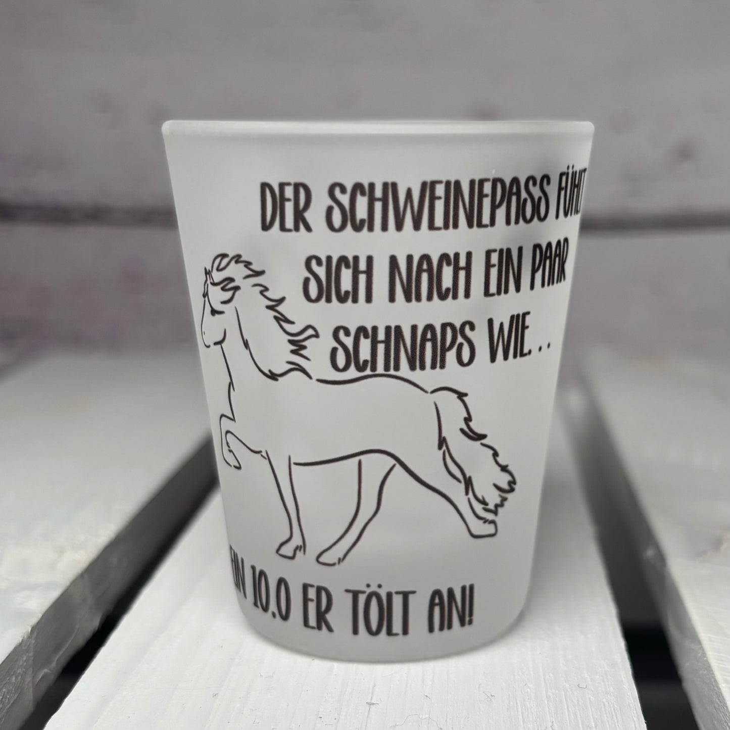 Schnapsglas "Der Schweinepass..."